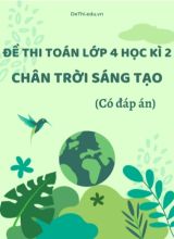 Bộ 13 Đề thi Toán Lớp 4 Học kì 2 Chân trời sáng tạo (Có đáp án)